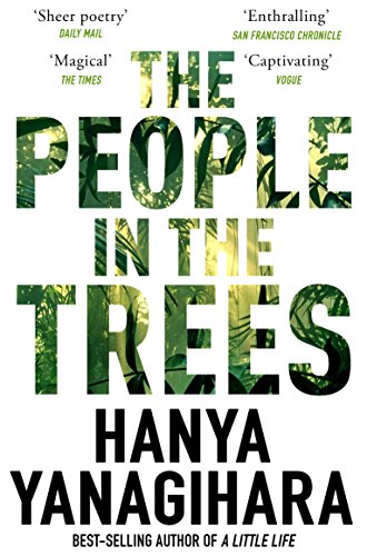 The People in the Trees: The Stunning First Novel from the Author of A Little Life von Picador